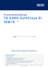 TS 5000 SoftClose R-ISM/G  * Produktdatablad DA