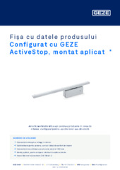 Configurat cu GEZE ActiveStop, montat aplicat  * Fișa cu datele produsului RO