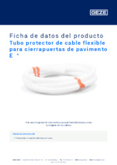 Tubo protector de cable flexible para cierrapuertas de pavimento E  * Ficha de datos del producto ES