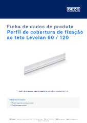 Perfil de cobertura de fixação ao teto Levolan 60 / 120 Ficha de dados de produto PT
