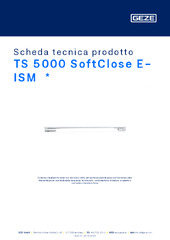 TS 5000 SoftClose E-ISM  * Scheda tecnica prodotto IT