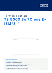 TS 5000 SoftClose E-ISM/S  * Termék adatlap HU