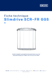 Slimdrive SCR-FR GGS  * Fiche technique FR