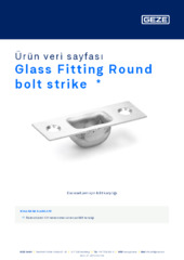 Glass Fitting Round bolt strike  * Ürün veri sayfası TR