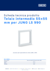 Telaio intermedio 55×55 mm per JUNG LS 990 Scheda tecnica prodotto IT