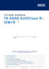TS 5000 SoftClose R-ISM/G  * Termék adatlap HU