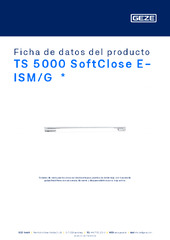 TS 5000 SoftClose E-ISM/G  * Ficha de datos del producto ES