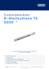R-Gleitschiene TS 5000  * Produktdatenblatt DE