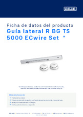 Guía lateral R BG TS 5000 ECwire Set  * Ficha de datos del producto ES