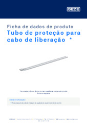 Tubo de proteção para cabo de liberação  * Ficha de dados de produto PT