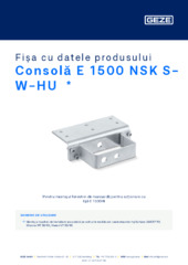Consolă E 1500 NSK S-W-HU  * Fișa cu datele produsului RO