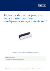 Guia inferior contínuo configurada em aço inoxidável  * Ficha de dados de produto PT