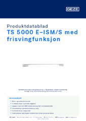 TS 5000 E-ISM/S med frisvingfunksjon Produktdatablad NB
