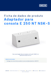Adaptador para consola E 250 NT NSK-S Ficha de dados de produto PT