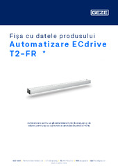 Automatizare ECdrive T2-FR  * Fișa cu datele produsului RO