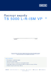 TS 5000 L-R-ISM VP  * Паспорт виробу UK