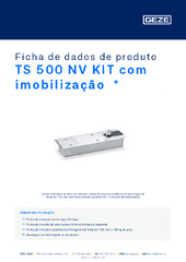 TS 500 NV KIT com imobilização  * Ficha de dados de produto PT