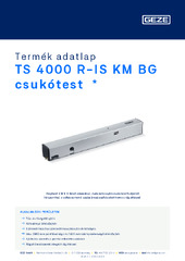 TS 4000 R-IS KM BG csukótest  * Termék adatlap HU