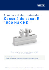 Consolă de canat E 1500 HSK HE  * Fișa cu datele produsului RO