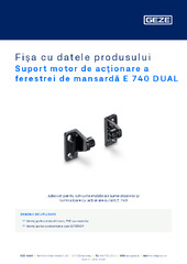 Suport motor de acționare a ferestrei de mansardă E 740 DUAL Fișa cu datele produsului RO