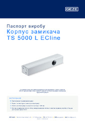 Корпус замикача TS 5000 L ECline Паспорт виробу UK