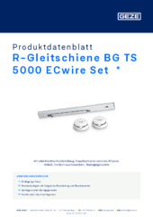 R-Gleitschiene BG TS 5000 ECwire Set  * Produktdatenblatt DE
