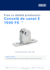 Consolă de canat E 1500 FS  * Fișa cu datele produsului RO