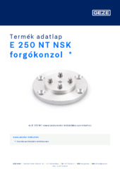 E 250 NT NSK forgókonzol  * Termék adatlap HU