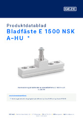 Bladfäste E 1500 NSK A-HU  * Produktdatablad SV