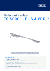 TS 5000 L-E-ISM VPK  * Ürün veri sayfası TR