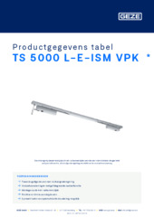 TS 5000 L-E-ISM VPK  * Productgegevens tabel NL