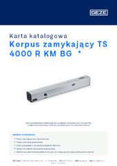 Korpus zamykający TS 4000 R KM BG  * Karta katalogowa PL