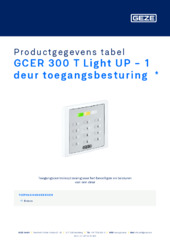 GCER 300 T Light UP - 1 deur toegangsbesturing  * Productgegevens tabel NL