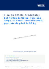 Set Perlan SoftStop, versiune lungă, cu amortizare bilaterală, greutate de până la 80 kg Fișa cu datele produsului RO