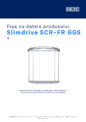 Slimdrive SCR-FR GGS  * Fișa cu datele produsului RO