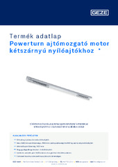 Powerturn ajtómozgató motor kétszárnyú nyílóajtókhoz  * Termék adatlap HU