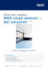 MSD sürgü elemanı - dar çerçeveli  * Ürün veri sayfası TR