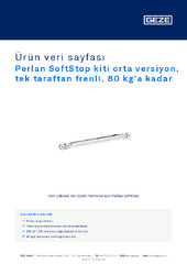 Perlan SoftStop kiti orta versiyon, tek taraftan frenli, 80 kg’a kadar Ürün veri sayfası TR