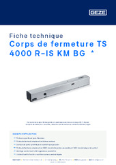 Corps de fermeture TS 4000 R-IS KM BG  * Fiche technique FR
