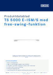 TS 5000 E-ISM/S med free-swing-funktion Produktdatablad SV