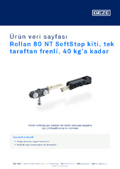 Rollan 80 NT SoftStop kiti, tek taraftan frenli, 40 kg’a kadar Ürün veri sayfası TR