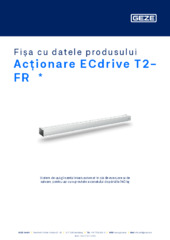 Acționare ECdrive T2-FR  * Fișa cu datele produsului RO