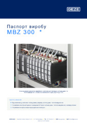 MBZ 300  * Паспорт виробу UK