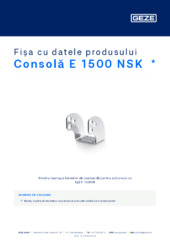 Consolă E 1500 NSK  * Fișa cu datele produsului RO