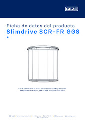 Slimdrive SCR-FR GGS  * Ficha de datos del producto ES