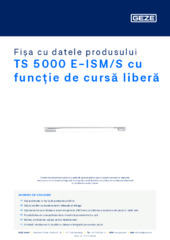 TS 5000 E-ISM/S cu funcție de cursă liberă Fișa cu datele produsului RO