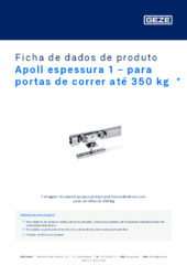 Apoll espessura 1 - para portas de correr até 350 kg  * Ficha de dados de produto PT