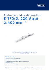 E 170/2, 230 V até 2.400 mm  * Ficha de dados de produto PT