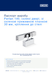 Perlan 140, скляні двері, зі скляною прижимною планкою 30 мм, кріплення до стелі Паспорт виробу UK