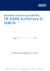 TS 5000 SoftClose E-ISM/G  * Scheda tecnica prodotto IT